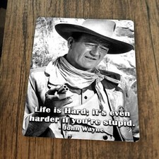 a John Wayne Life is Hard Its Even Harder if Your'e Stupid Mouse Pad