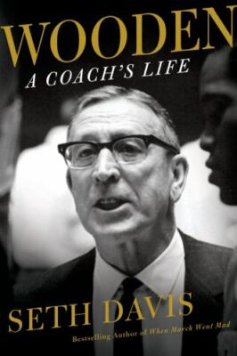 Wooden: A Coach's Life - Hardcover By Davis, Seth - GOOD
