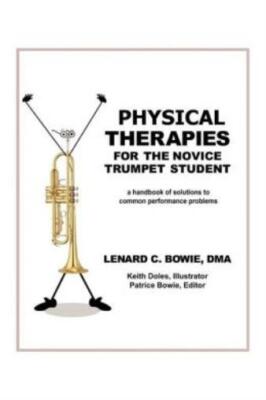 Trumpet Therapies: A Handbook Of Solutions To Common Physical Performance P...