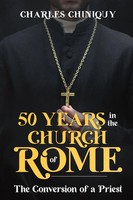 Charles Chiniquy | Fifty Years In The Church Of Rome | Taschenbuch | Englisch