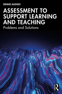Assessment to Support Learning and Teaching by Dennis  Alonzo (Paperback Book)
