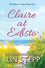 CLAIRE AT EDISTO (EDISTO TRILOGY) By Lin Stepp **BRAND NEW**