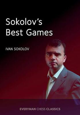  Sokolov's Best Games (Everyman Chess Classics), Sokolov 9781781943397 New 
