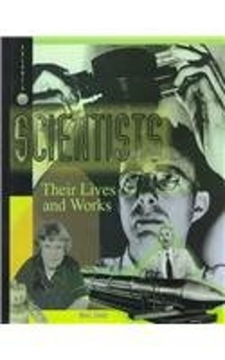Scientists Vol. 6 : The Lives and Works of 150 Scientists Hardcov