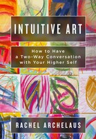 Intuitive Art | How To Have A Two-Way Conversation With Your Higher Self | Buch