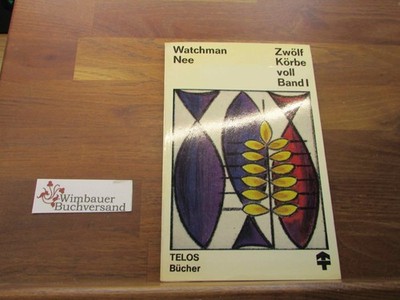 Zwölf Körbe voll; Teil: Bd. 2. Telos-Bücher ; 1027 : Telos-Paperback Nee, Watchm
