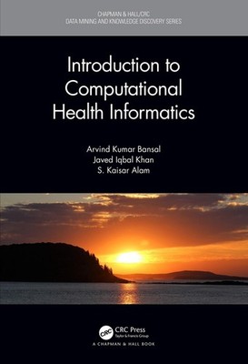 Introduction to Computational Health Informatics by Arvind Kumar Bansal (English