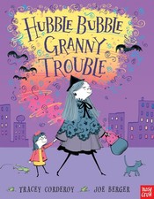 Hubble Bubble, Granny Trouble. Tracey Corderoy and Joe Berger - paperback Tr...