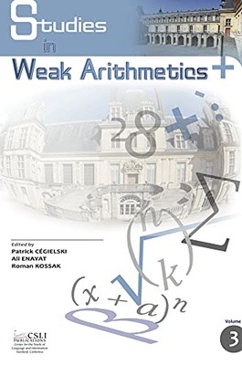 New Studies in Weak Arithmetics: Volume�3: Volume 3