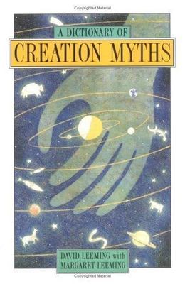 A Dictionary of Creation Myths (Oxford Paperback Reference S) by Leeming, David