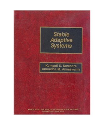 Stable Adaptive Systems (Prentice Hall Information and System Sciences Series), 