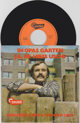 Rar - 7'' - Norbert Cato & The Wild Cats - In Opas Garten - Ja, sie hiess Uschi