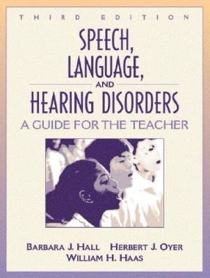 Speech, Language, and Hearing Disorders: A Guide for the Teacher  - ACCEPTABLE