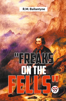 Freaks On The Fells R. M. Ballantyne Taschenbuch Englisch 2023 Double9 Books