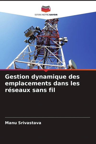 Gestion Dynamique Des Emplacements Dans Les RéSeaux Sans Fil Manu Srivastava-image
