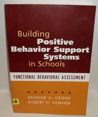 Building Positive Behavior Support Systems in Schools: Functional Behavioral...