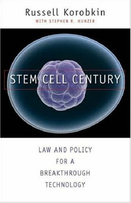 Stem Cell Century : Law and Policy for a Breakthrough Technology