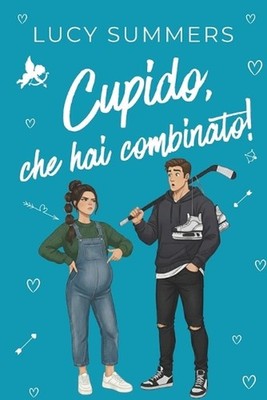Cupido, che hai combinato!: Romance brevi per donne impegnate by Lucy Summers (I