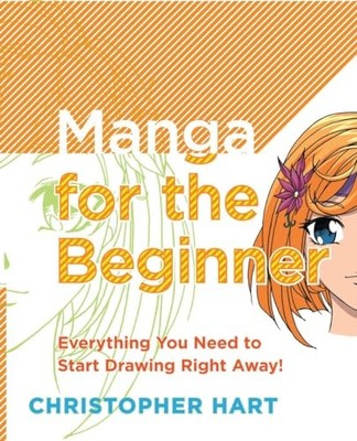 Manga for the Beginner: Everything you Need to Start Drawing - VERY GOOD