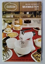 Sunbeam Deluxe Automatic Mixmaster Instruction & Recipe Book 1970's