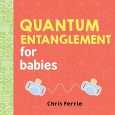 Quantum Entanglement for Babies (Baby University) - Board book - ACCEPTABLE