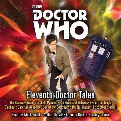 Doctor Who: Eleventh Doctor Tales: Eleventh Doctor Audio Originals by Oli Smith 