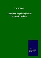 Spezielle Physiologie Der HaussäUgetiere C. F. H. Weiss