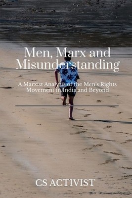 Men, Marx, and Misunderstanding: A Marxist Analysis of the Men's Rights Movement