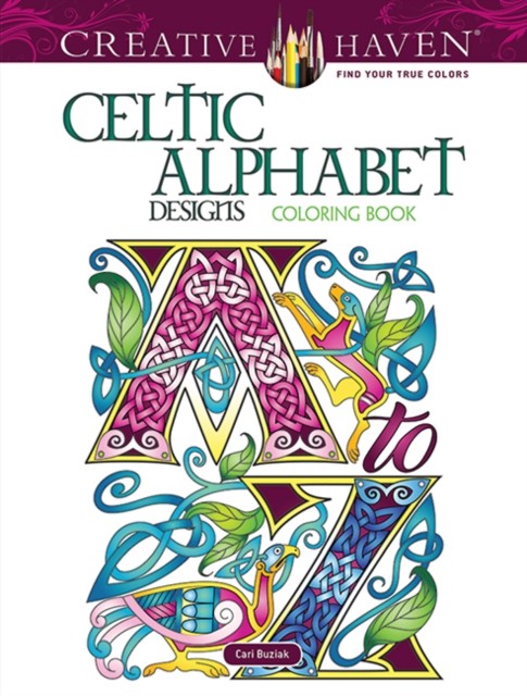 Creative Haven Celtic Alphabet Designs Coloring Book by Cari Buziak