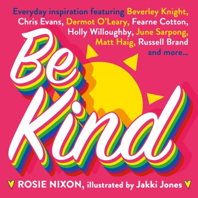 Be Kind by Rosie Nixon (Hardback Book)