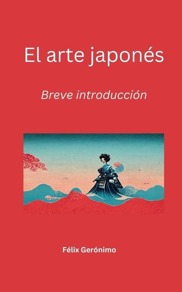El Arte JaponéS Breve IntroduccióN Felix Geronimo Taschenbuch Spanisch 2024-image