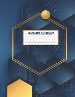 Chemistry Notebook: Organic and Biochemistry Hexagonal Graph Paper Composition J