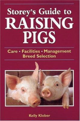 Storey's Guide to Raising Pigs: Care, Fa- 9781580173261, Kelly Klober, paperback