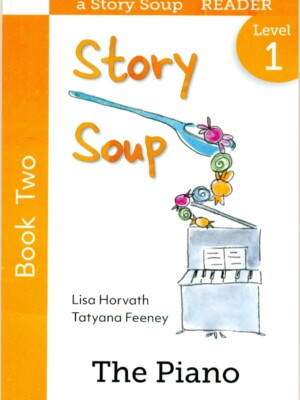 Story Soup Reader 2: The Piano Lisa Horvath
