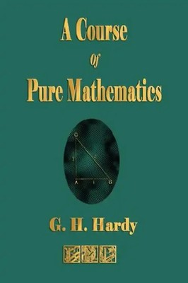 A Course of Pure Mathematics - Hardy, G. H.