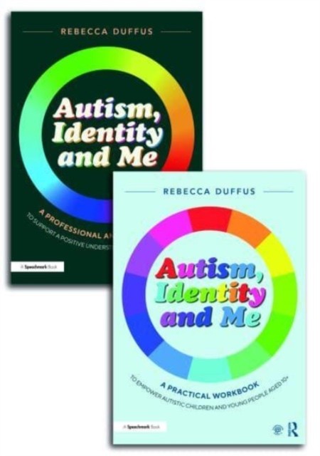 Autism, Identity and Me: A Practical Workbook and Professional Guide to Empower