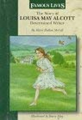 The Story of Louisa May Alcott, Determined Writer Marci R. McGill