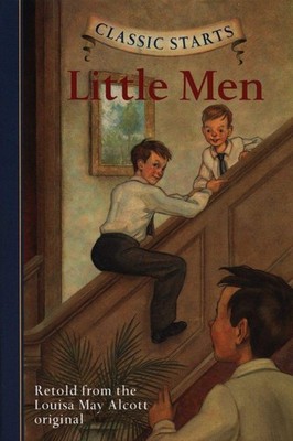 Classic Starts : Little Men (Classic Starts  Series) - hardcover Alcott, L...