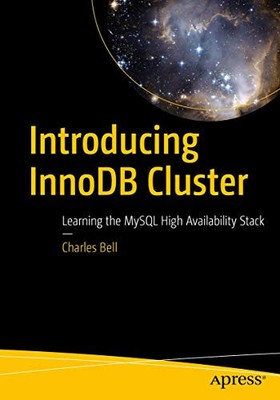Introducing InnoDB Cluster: Learning th... by Bell, Charles Paperback / softback