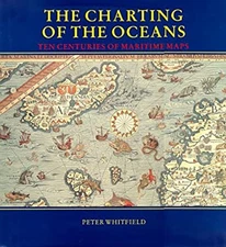 The Charting of the Oceans : Ten Centuries of Maritime Maps Peter
