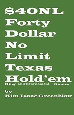 Greenblatt - Forty Dollar No Limit Texas Hold'em Ring and Tournament G - X555z