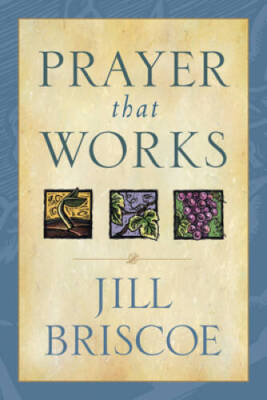 Prayer That Works - Paperback By Briscoe, Jill - GOOD