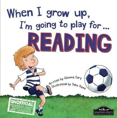 When I grow up, I'm going to play for Reading by Gemma Cary Hardback Book The