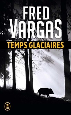 Temps Glaciaires Fred Vargas