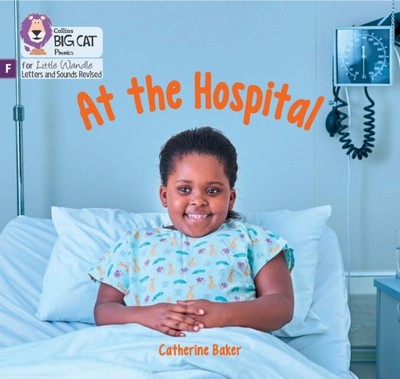 At the Hospital Foundations for Phonics by Catherine Baker (Paperback Book)