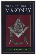 The Meaning of Masonry - Hardcover By W. L. Wilmshurst - GOOD