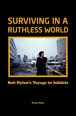 Bob Dylan: Surviving in a Ruthless World | Bob Dylan's Journey to Infidels