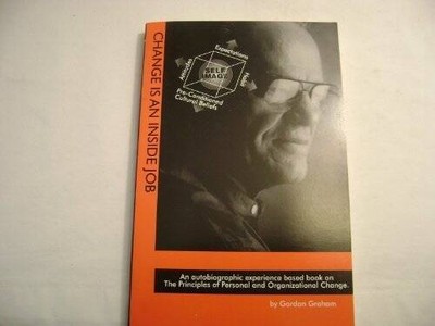 Change Is an Inside Job - Paperback By Gordon Graham - GOOD