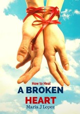 How to Heal a Broken Heart by Maria Jesus Marin Lopez (English) Paperback Book