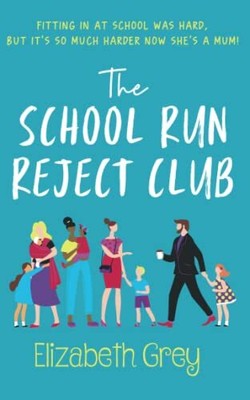 The School Run Reject Club, Grey, Elizabeth